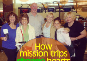 mission trips change hearts